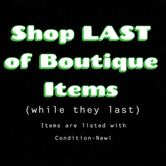 Shop Last Of Boutique Items while they last!!! - Picture 1 of 1